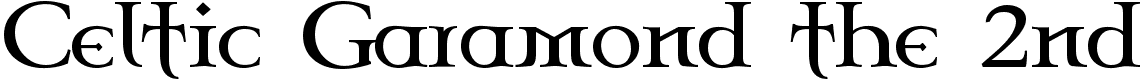 Celtic Garamond the 2nd - 16 Kb - by No Images Fonts Celtic Garamond the 2nd - 16 Kb - by No Images Fonts