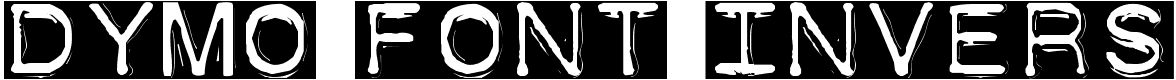 Dymo Font Invers - 24 Kb - by Manfred Klein Dymo Font Invers - 24 Kb - by Manfred Klein