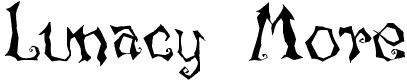 Lunacy More - 14 Kb - by Chaos Light Lunacy More - 14 Kb - by Chaos Light