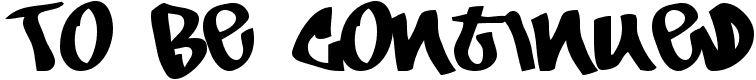 To Be Continued - 19 Kb - by Mattt's Fonts To Be Continued - 19 Kb - by Mattt's Fonts